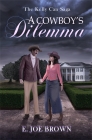 A Cowboy's Dilemma (Kelly Can Saga Book 3)